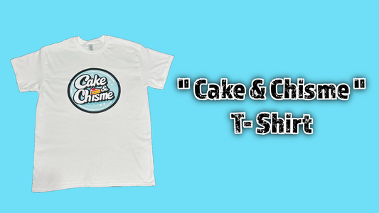 "Cake & Chisme" - T-Shirt  *PRE-ORDER*